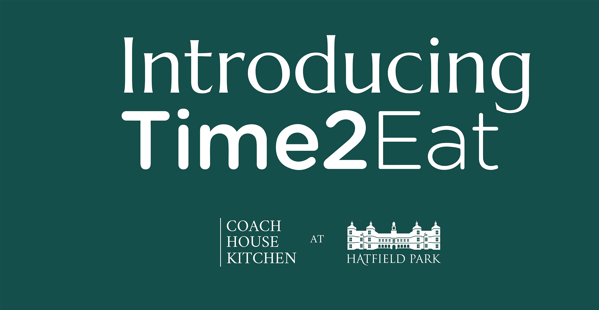Introducing The Time2Eat App - Hatfield House