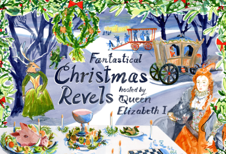 Fantastical Christmas Revels hosted by Queen Elizabeth I - Hatfield Park