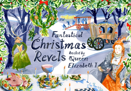 Fantastical Christmas Revels hosted by Queen Elizabeth I - Hatfield Park