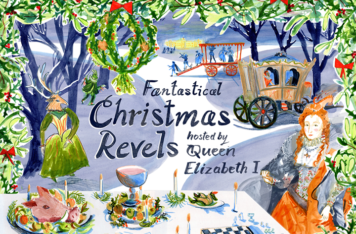 Fantastical Christmas Revels hosted by Queen Elizabeth I - Hatfield Park